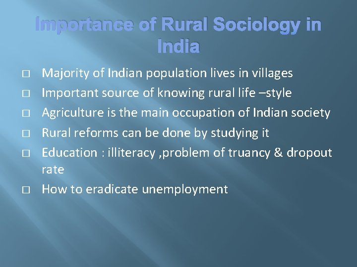 Importance of Rural Sociology in India � � � Majority of Indian population lives