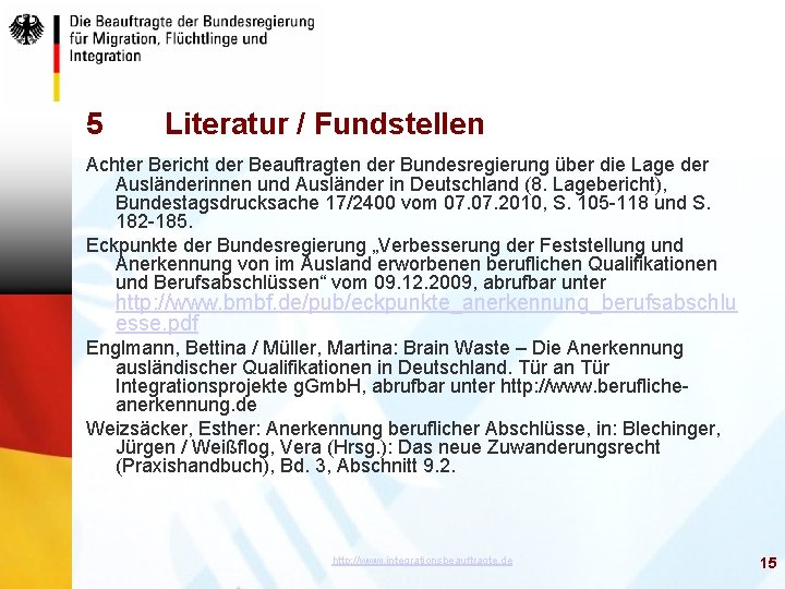 5 Literatur / Fundstellen Achter Bericht der Beauftragten der Bundesregierung über die Lage der