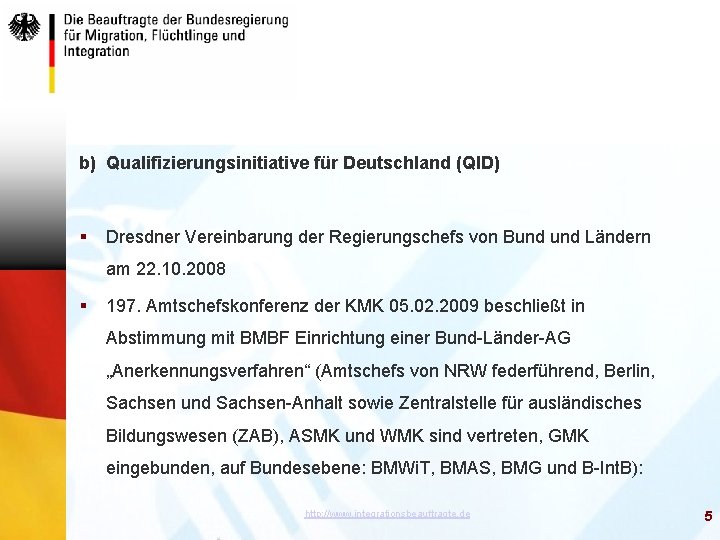 b) Qualifizierungsinitiative für Deutschland (QID) § Dresdner Vereinbarung der Regierungschefs von Bund Ländern am