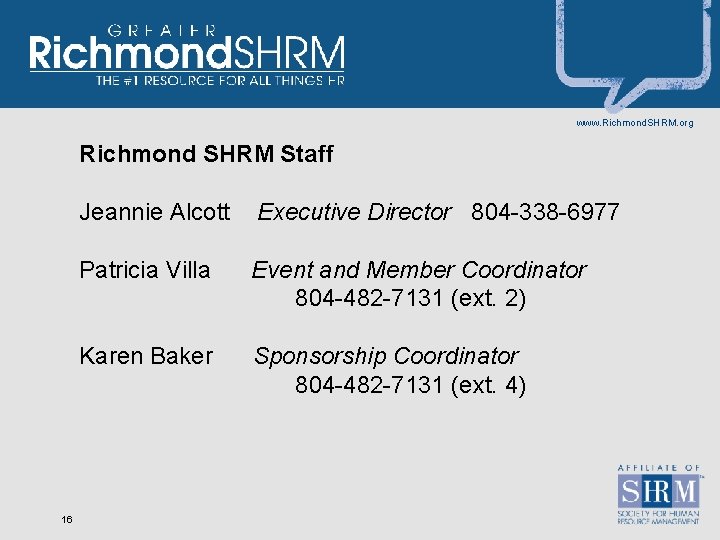 www. Richmond. SHRM. org Richmond SHRM Staff 16 Jeannie Alcott Executive Director 804 -338