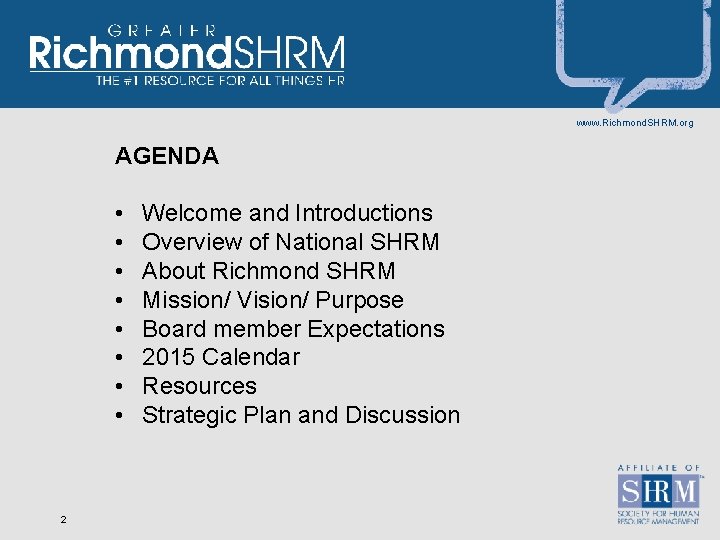 www. Richmond. SHRM. org AGENDA • • 2 Welcome and Introductions Overview of National