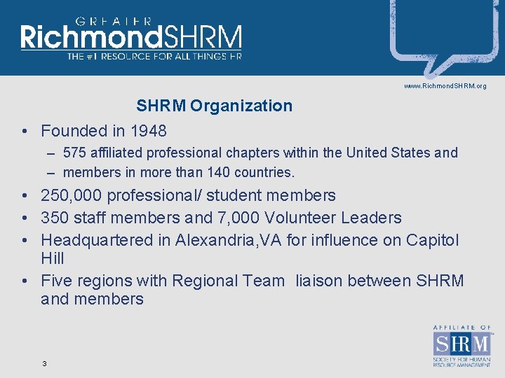 www. Richmond. SHRM. org SHRM Organization • Founded in 1948 – 575 affiliated professional