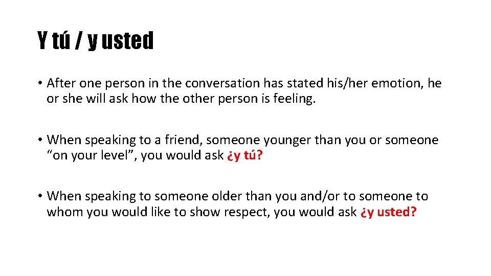 Y tú / y usted • After one person in the conversation has stated