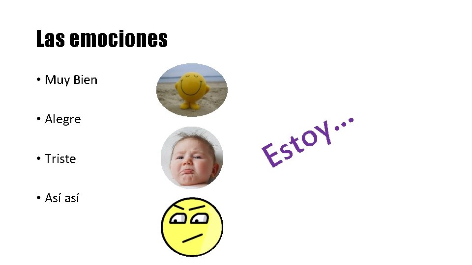 Las emociones • Muy Bien • Alegre • Triste • Así así t s