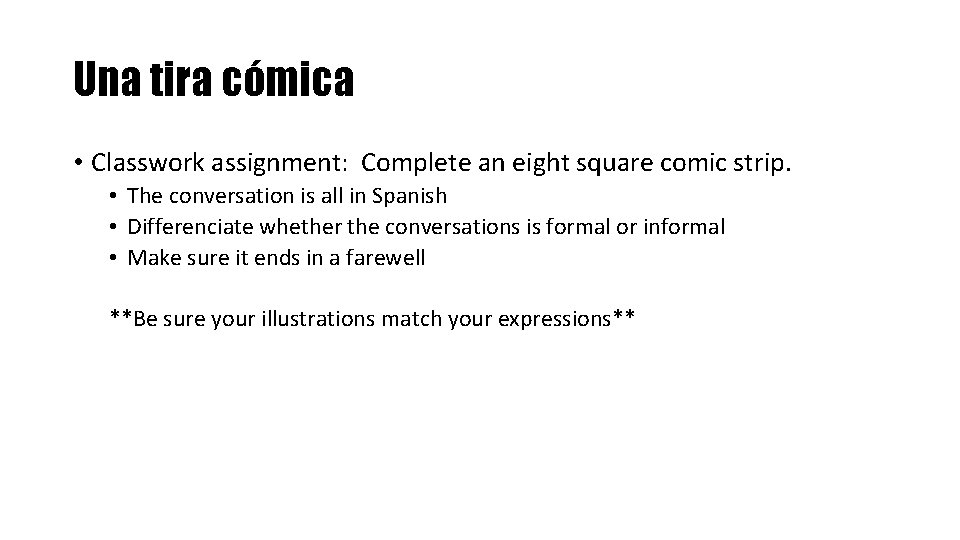 Una tira cómica • Classwork assignment: Complete an eight square comic strip. • The