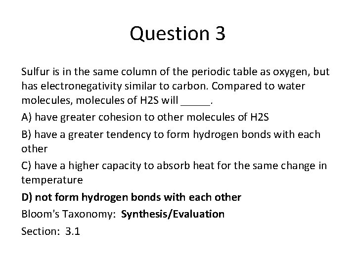 Question 3 Sulfur is in the same column of the periodic table as oxygen,