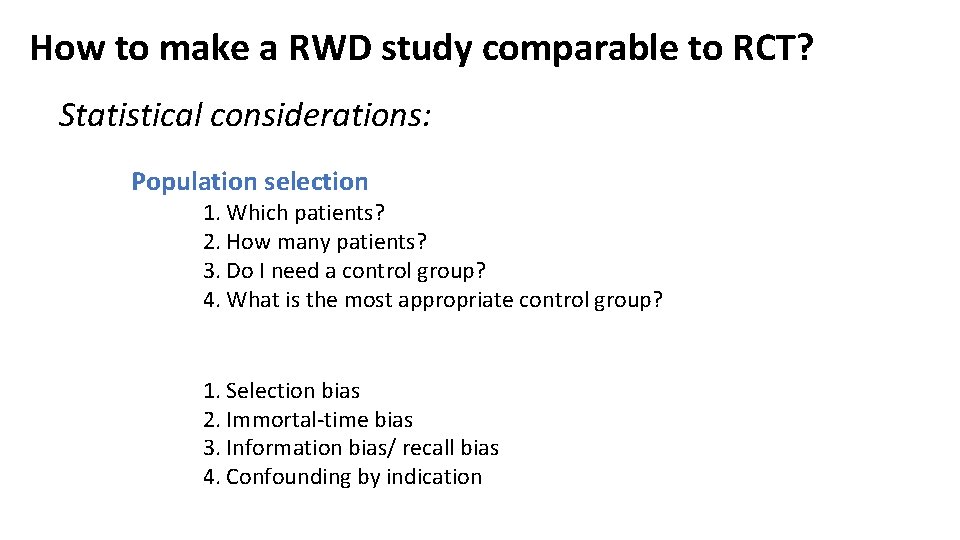 How to make a RWD study comparable to RCT? Statistical considerations: Population selection 1.