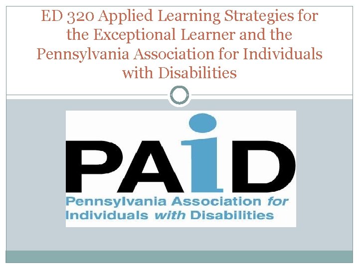ED 320 Applied Learning Strategies for the Exceptional Learner and the Pennsylvania Association for