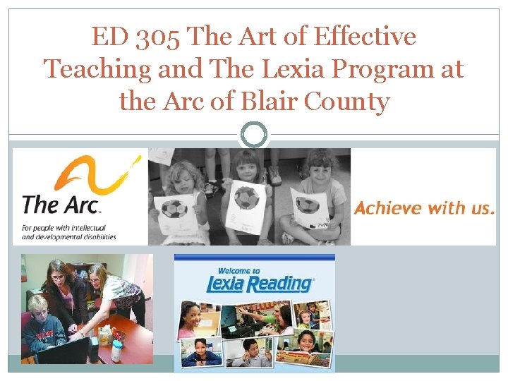 ED 305 The Art of Effective Teaching and The Lexia Program at the Arc