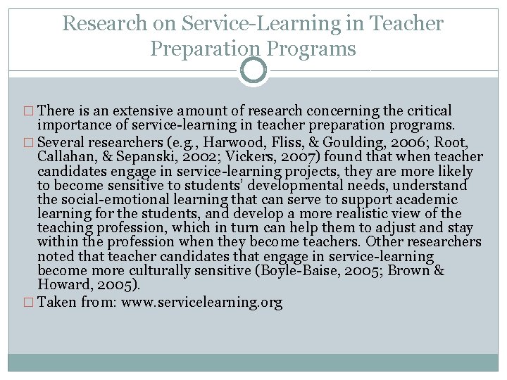 Research on Service-Learning in Teacher Preparation Programs � There is an extensive amount of