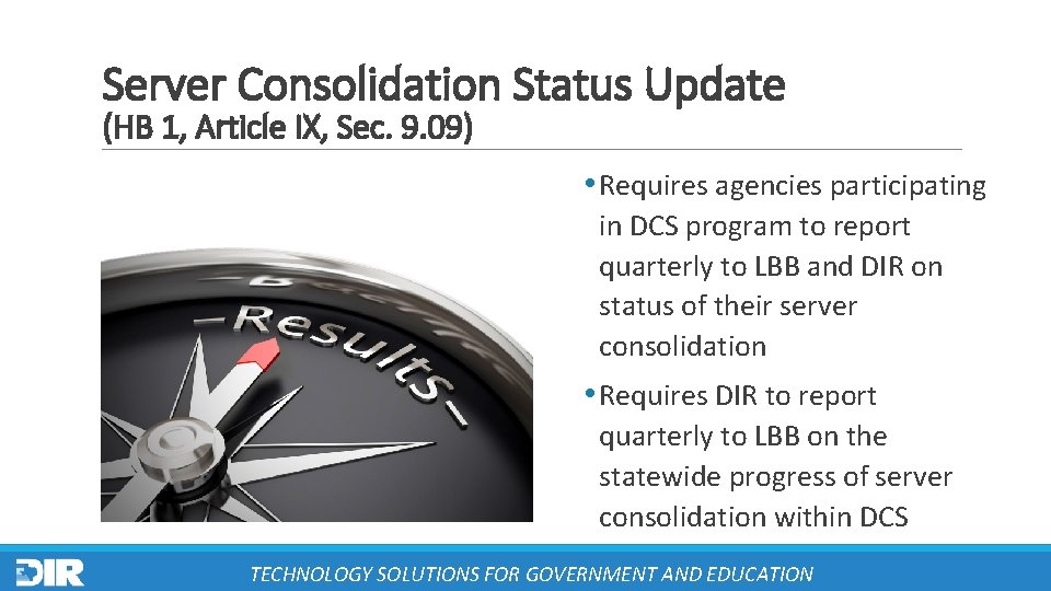 Server Consolidation Status Update (HB 1, Article IX, Sec. 9. 09) • Requires agencies