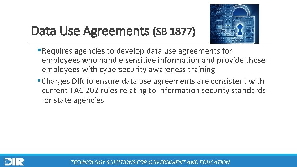 Data Use Agreements (SB 1877) §Requires agencies to develop data use agreements for employees