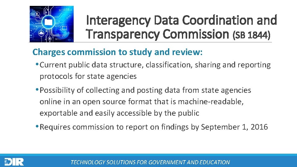 Interagency Data Coordination and Transparency Commission (SB 1844) Charges commission to study and review: