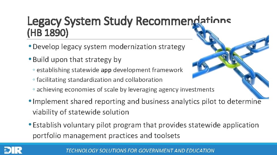 Legacy System Study Recommendations (HB 1890) • Develop legacy system modernization strategy • Build