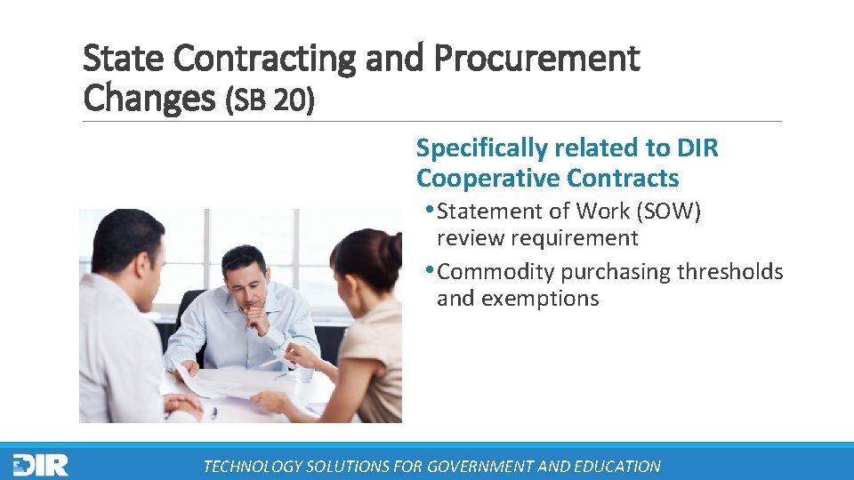 State Contracting and Procurement Changes (SB 20) Specifically related to DIR Cooperative Contracts •