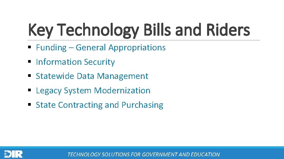 Key Technology Bills and Riders § § § Funding – General Appropriations Information Security