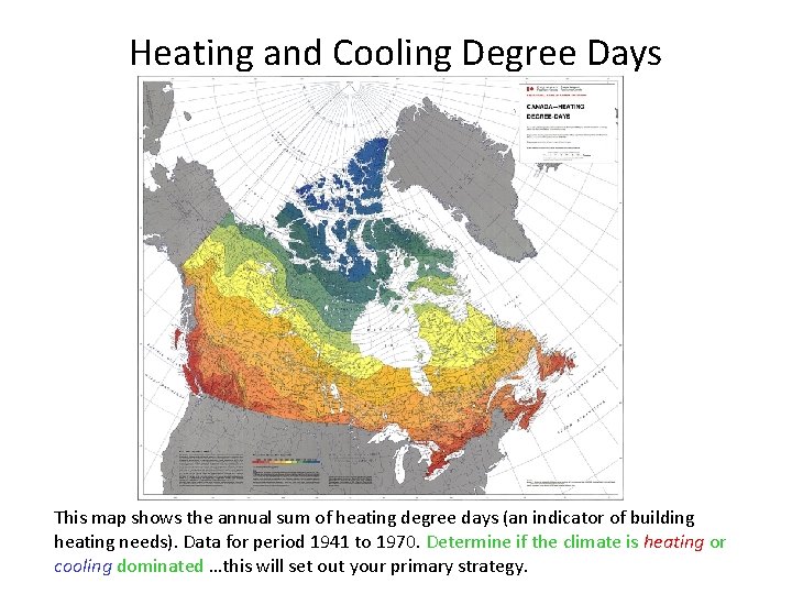 Heating and Cooling Degree Days This map shows the annual sum of heating degree
