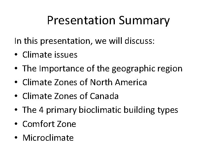 Presentation Summary In this presentation, we will discuss: • Climate issues • The Importance