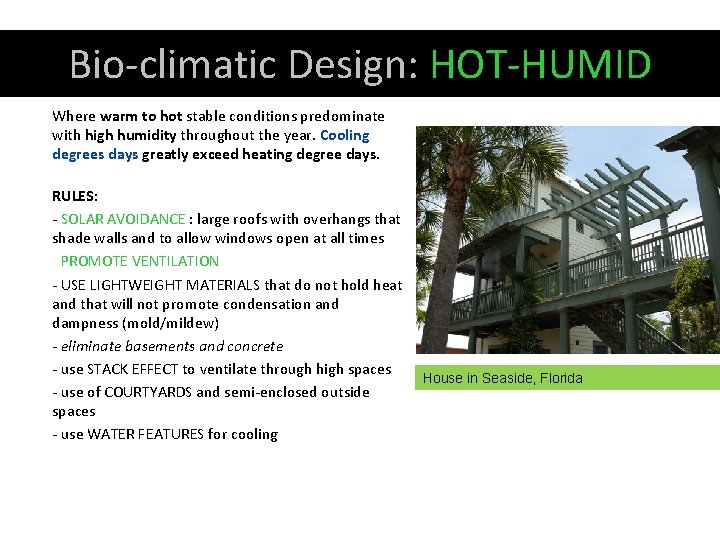 Bio-climatic Design: HOT-HUMID Where warm to hot stable conditions predominate with high humidity throughout