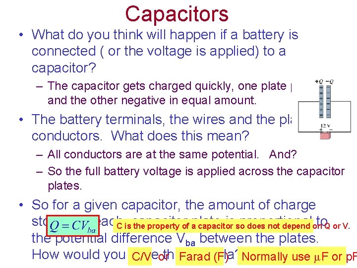 Capacitors • What do you think will happen if a battery is connected (
