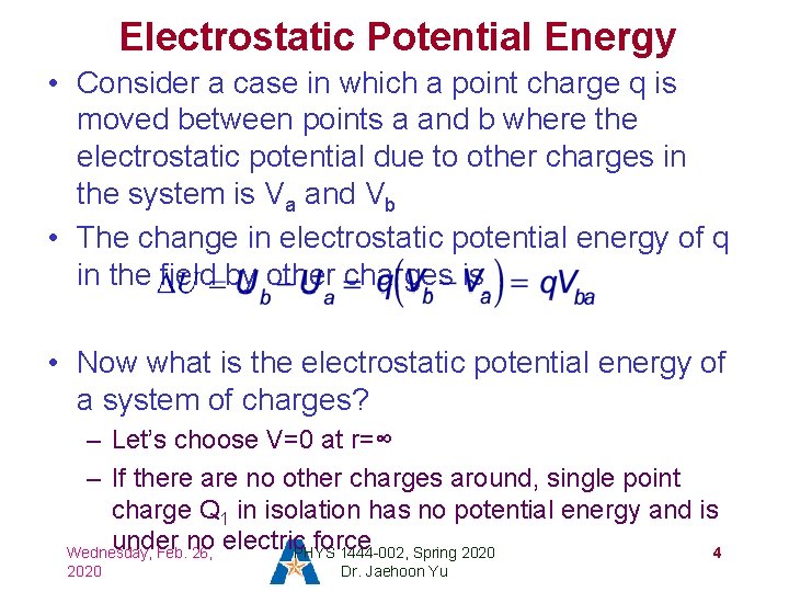 Electrostatic Potential Energy • Consider a case in which a point charge q is