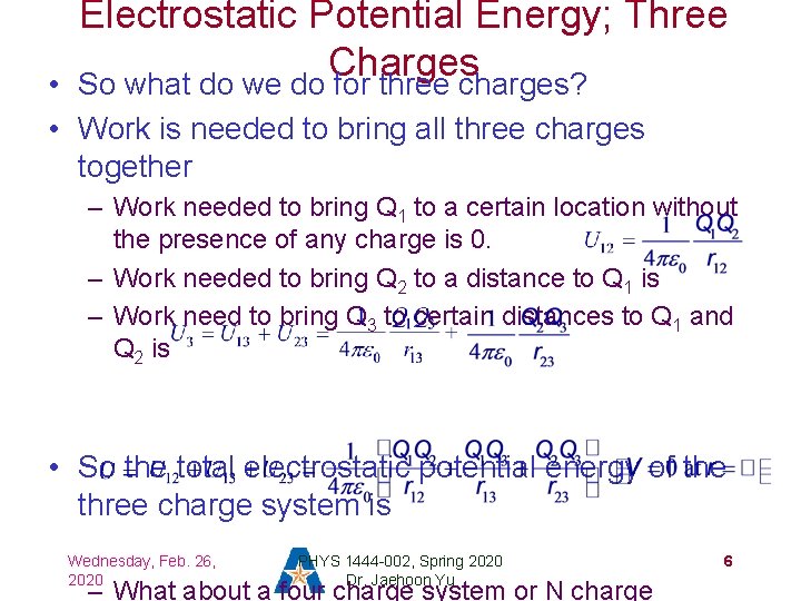 Electrostatic Potential Energy; Three Charges So what do we do for three charges? •