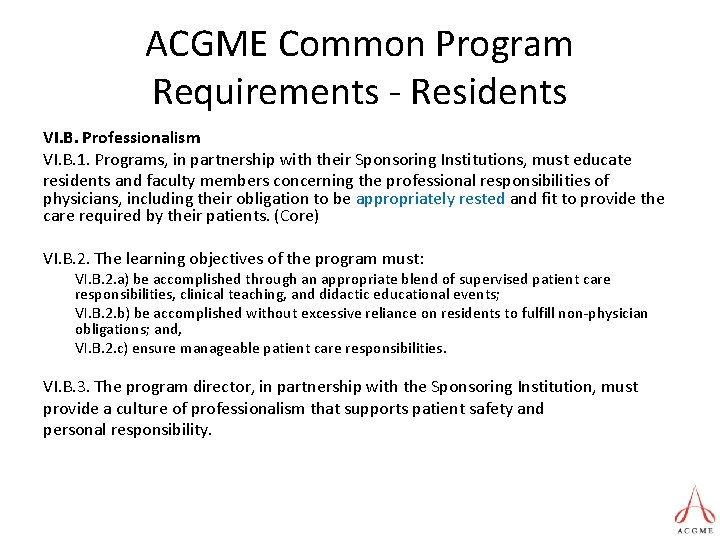 ACGME Common Program Requirements - Residents VI. B. Professionalism VI. B. 1. Programs, in