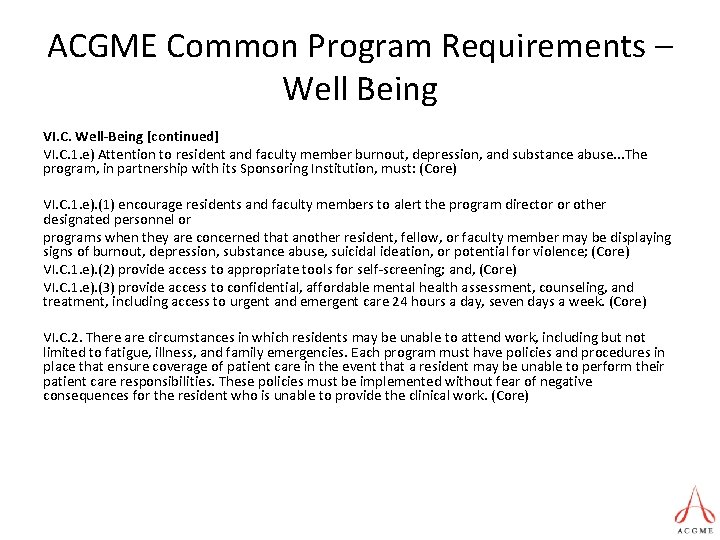 ACGME Common Program Requirements – Well Being VI. C. Well-Being [continued] VI. C. 1.