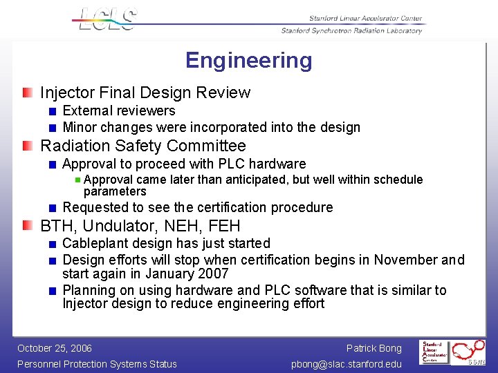 Engineering Injector Final Design Review External reviewers Minor changes were incorporated into the design