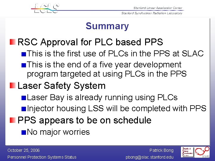 Summary RSC Approval for PLC based PPS This is the first use of PLCs