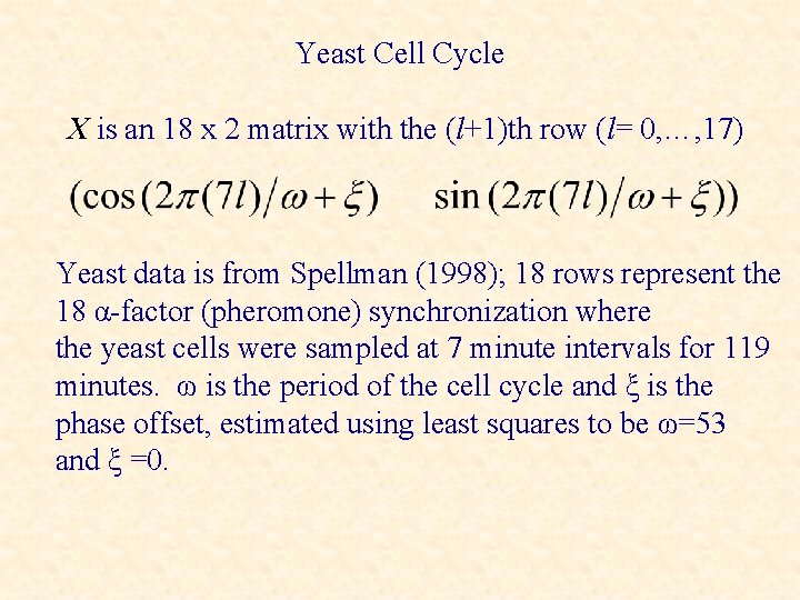 Yeast Cell Cycle X is an 18 x 2 matrix with the (l+1)th row