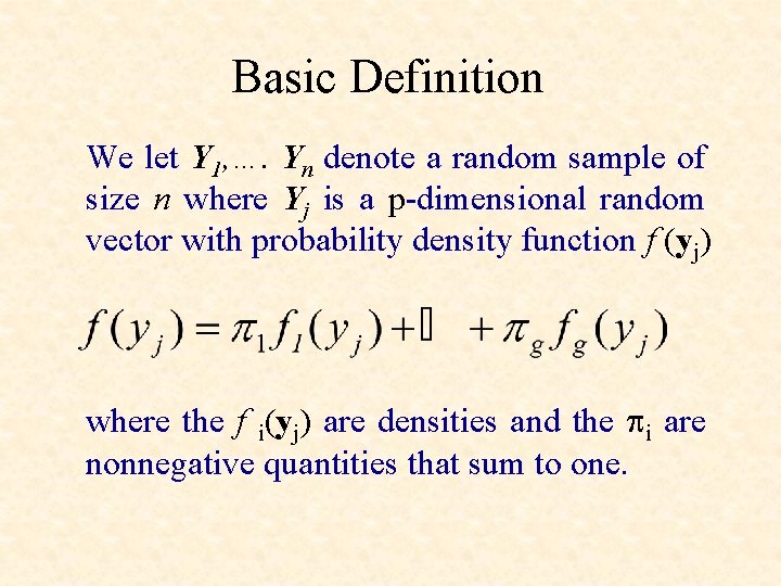 Basic Definition We let Y 1, …. Yn denote a random sample of size