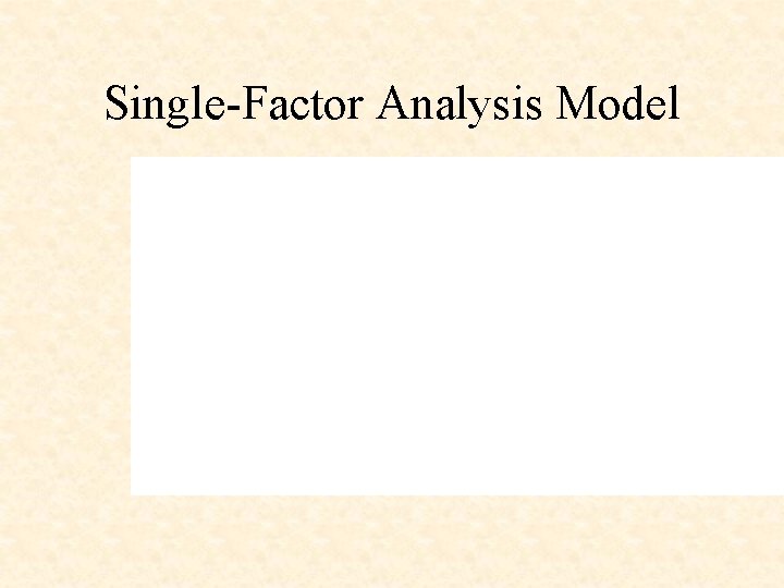 Single-Factor Analysis Model 