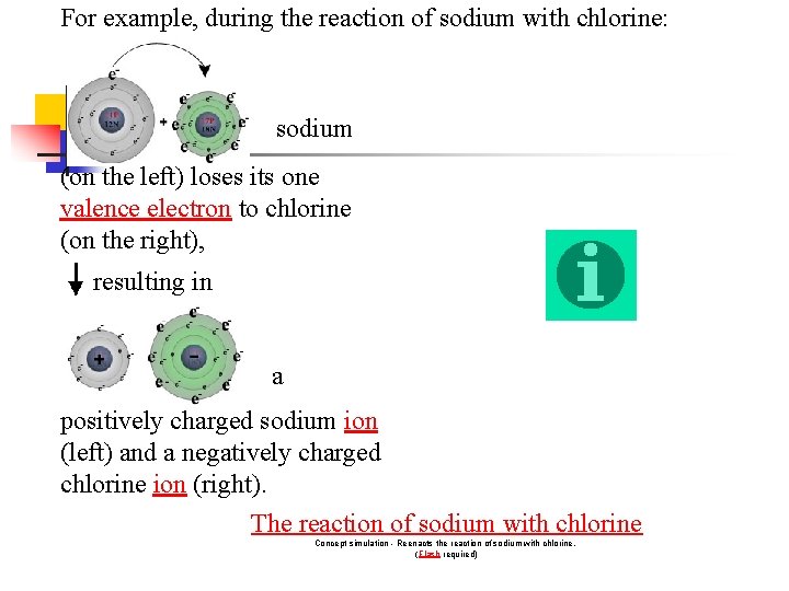 For example, during the reaction of sodium with chlorine: sodium (on the left) loses