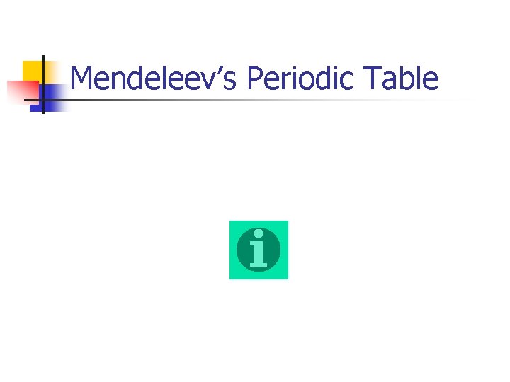 Mendeleev’s Periodic Table 