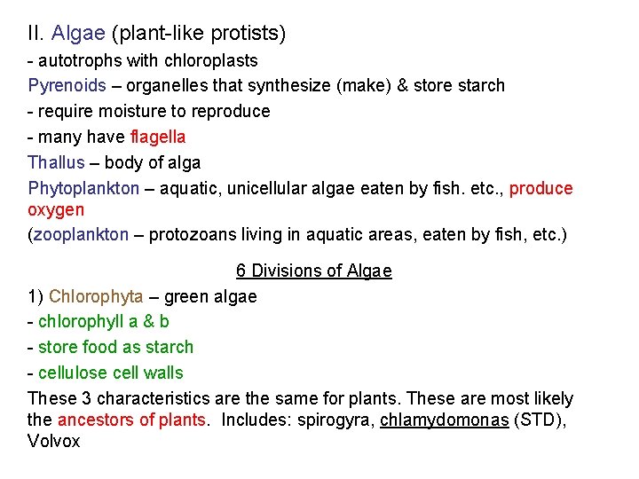 II. Algae (plant-like protists) - autotrophs with chloroplasts Pyrenoids – organelles that synthesize (make)