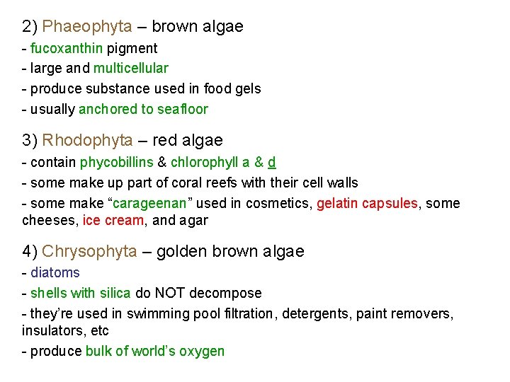 2) Phaeophyta – brown algae - fucoxanthin pigment - large and multicellular - produce