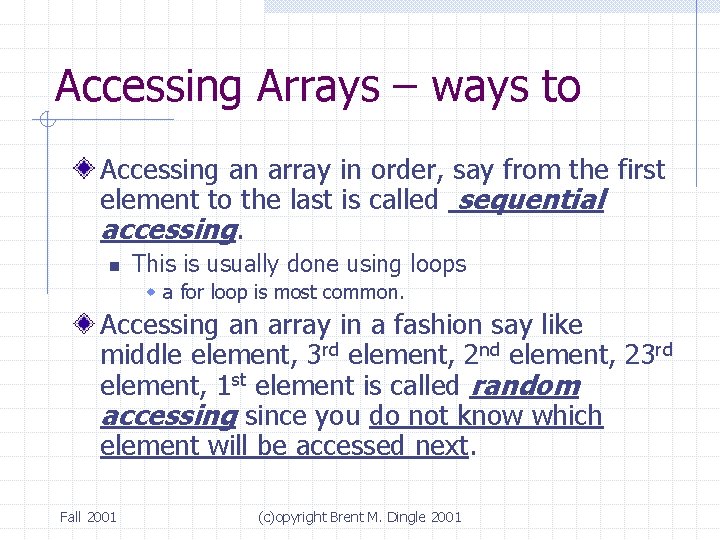 Accessing Arrays – ways to Accessing an array in order, say from the first