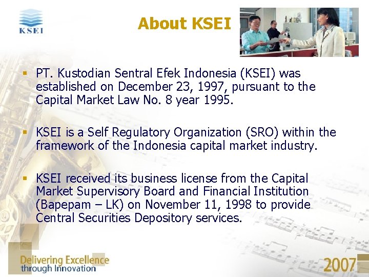About KSEI § PT. Kustodian Sentral Efek Indonesia (KSEI) was established on December 23,