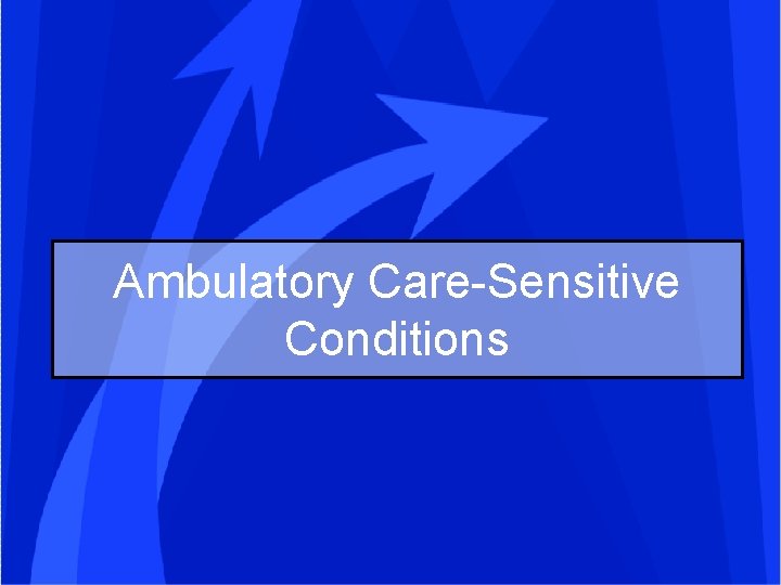 Ambulatory Care-Sensitive Conditions 