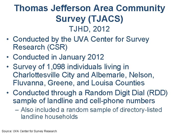 Thomas Jefferson Area Community Survey (TJACS) • • TJHD, 2012 Conducted by the UVA