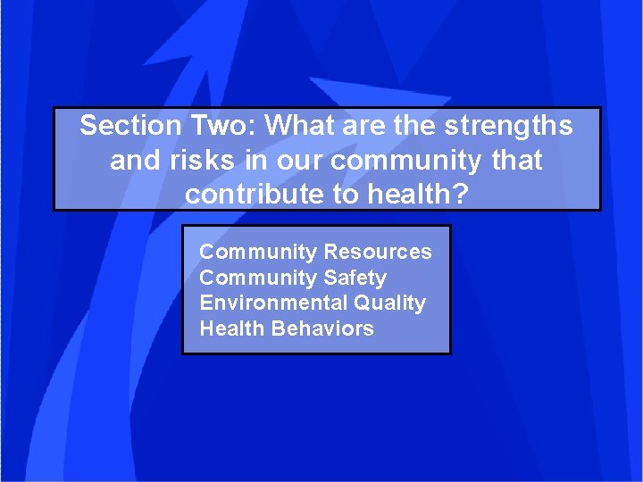 Section Two: What are the strengths and risks in our community that contribute to