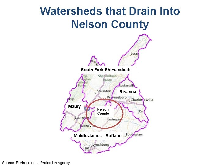 Watersheds that Drain Into Nelson County South Fork Shenandoah Rivanna Maury Nelson County Middle