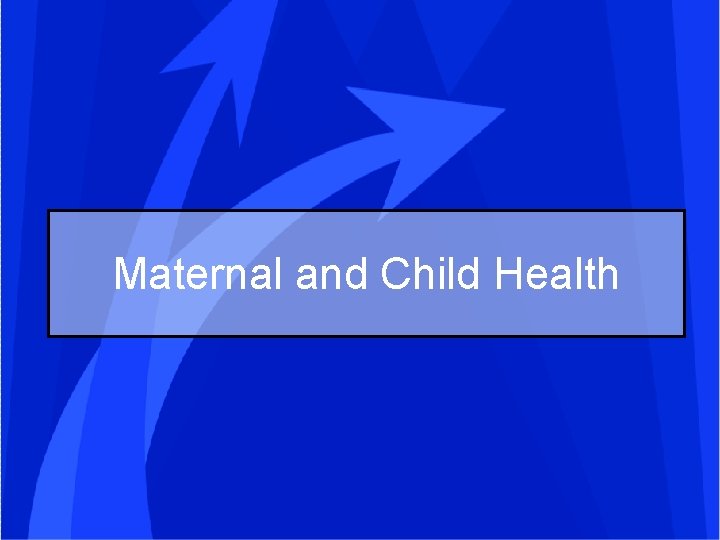 Maternal and Child Health 