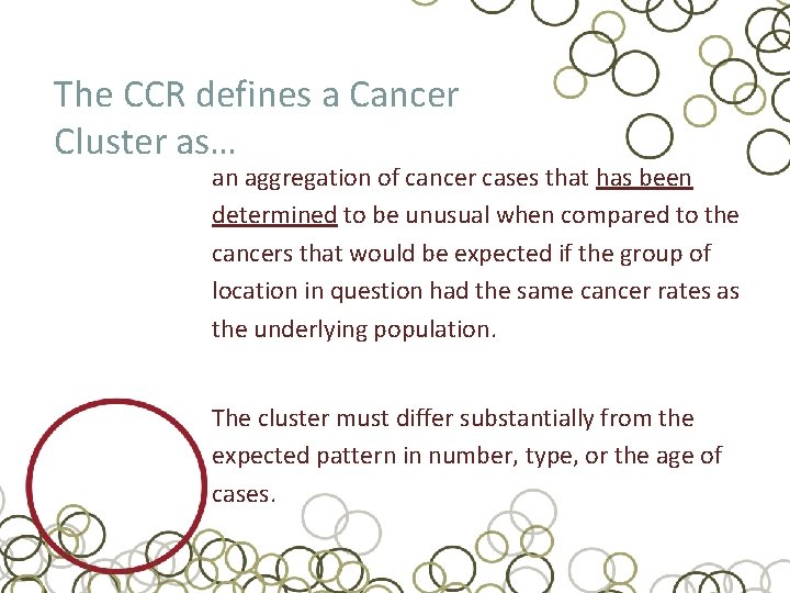 The CCR defines a Cancer Cluster as… an aggregation of cancer cases that has