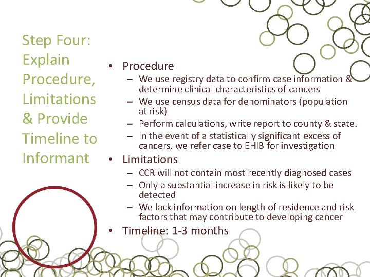 Step Four: Explain Procedure, Limitations & Provide Timeline to Informant • Procedure – We