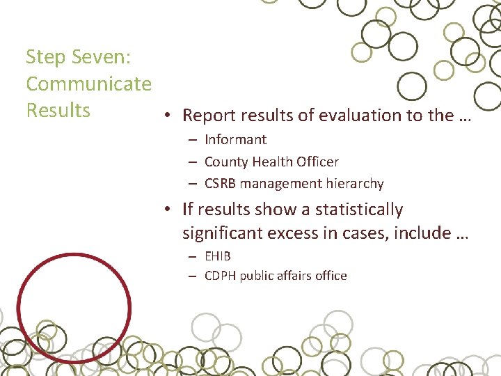 Step Seven: Communicate Results • Report results of evaluation to the … – Informant