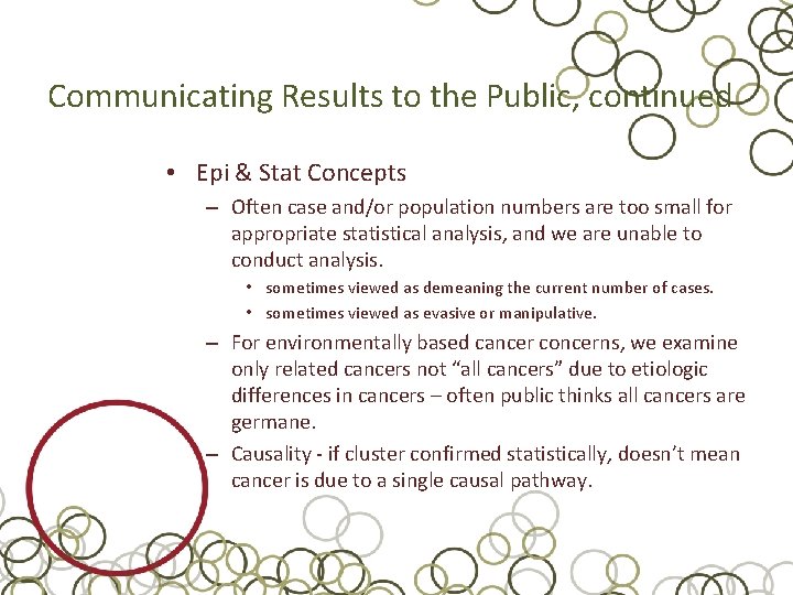 Communicating Results to the Public, continued • Epi & Stat Concepts – Often case