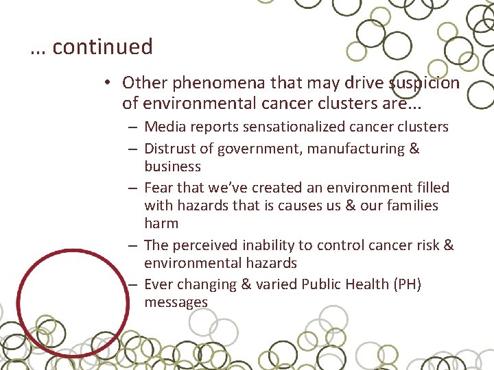… continued • Other phenomena that may drive suspicion of environmental cancer clusters are.