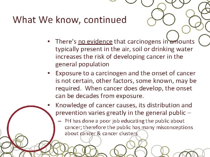 What We know, continued • There’s no evidence that carcinogens in amounts typically present